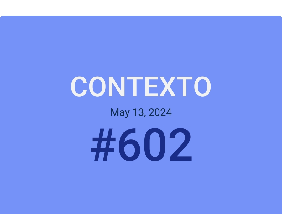Contexto May 13, 2024